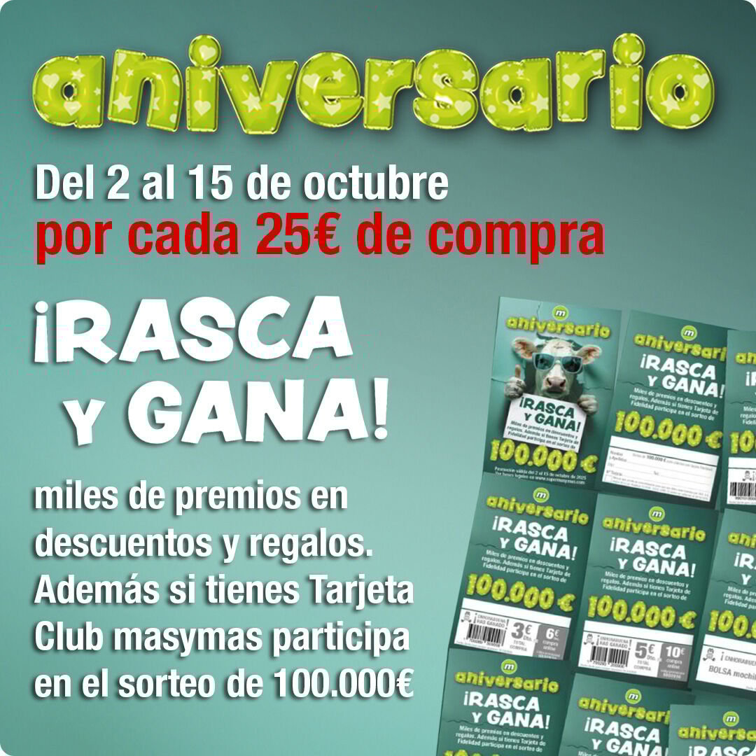 ¡Rasca y Gana! por cada 25 euros de compra.